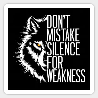 Don't Mistake Silence For Weakness Inspirational Wolf Lover Sticker